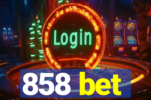 858 bet